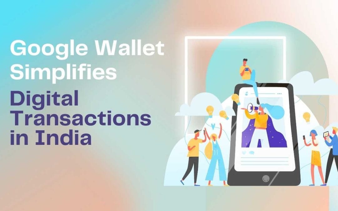 Google Wallet Simplifies Digital Transactions in India