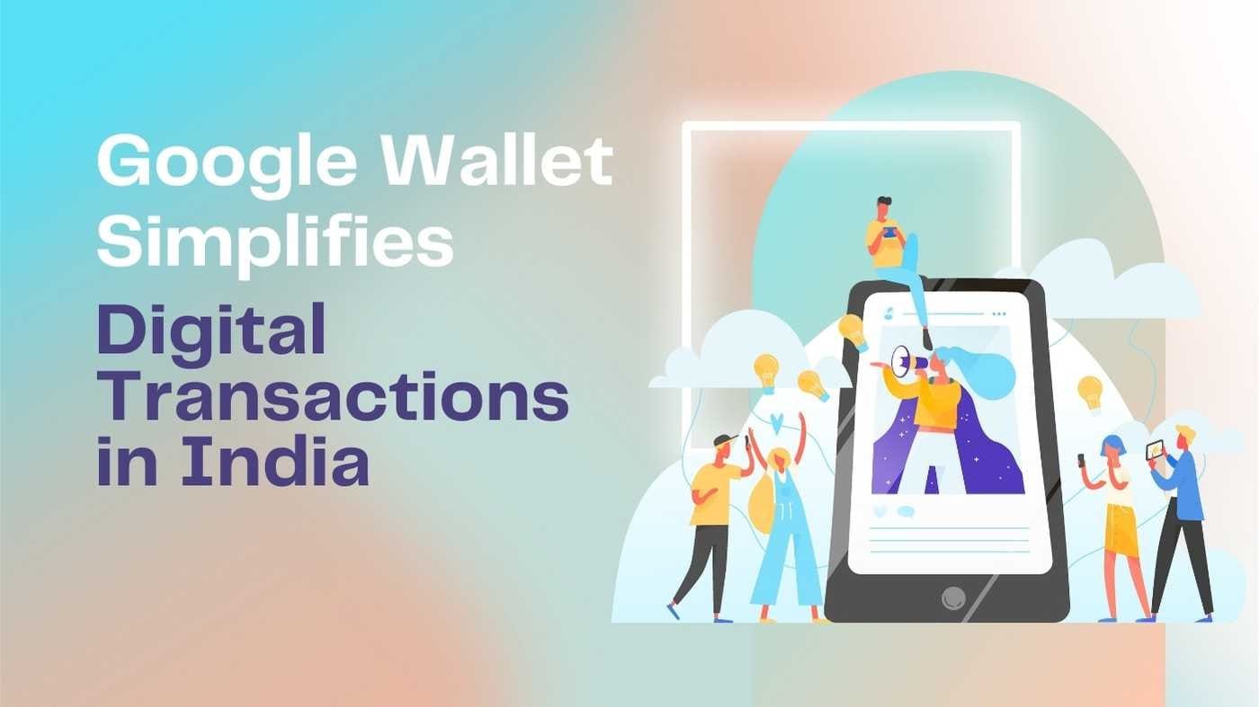 Google Wallet interface streamlining digital transactions in India