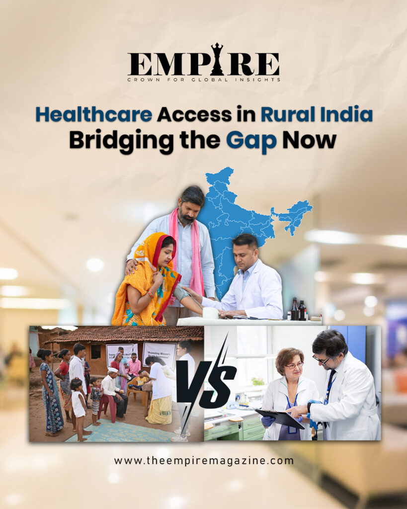 Healthcare Access in Rural India Bridging the Gap Now
